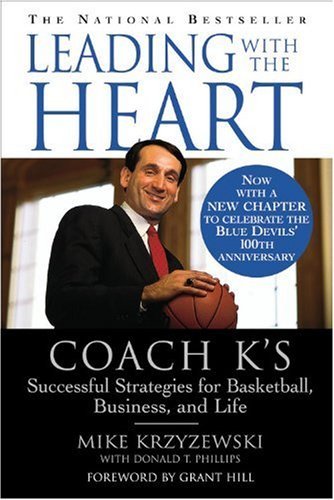 by Donald T. Phillips,by Mike Krzyzewski Leading with the Heart: Coach K's Successful Strategies for Basketball, Business, and Life(text only) [Paperback]2001