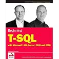 Beginning T-SQL with Microsoft SQL Server 2005 and 2008 (Wrox Programmer to Programmer)