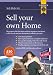 : Sell Your Own Home Kit: Be Your Own Estate Agent and Save Pounds