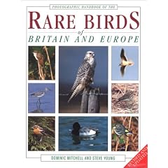 Photographic Handbook to the Rare Birds of Britain and Europe (Photographic Handbooks)