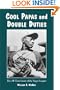 Cool Papas and Double Duties: The All-Time Greats of the Negro Leagues