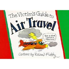 The Victims Guide to Air Travel (Victim's Guide to)