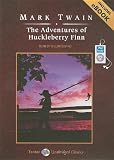 The Adventures of Huckleberry Finn (Unabridged Classics in Audio)