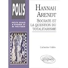 Hannah Arendt : Socrate et la question du totalitarisme by  Vallee