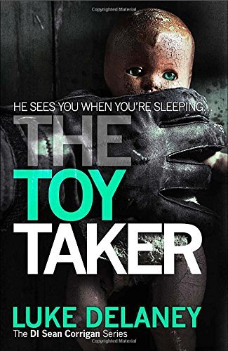 The Toy Taker (DI Sean Corrigan, Book 3) (Di Sean Corrigan 3)