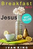 Best Sellers: Breakfast With Jesus   (A young man has Breakfast With Jesus Christ and discovers the meaning of life)    [Best Sellers] (Best Sellers, Best ... Sellers,Kindle Best Sellers, Bestseller)