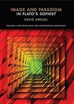 Image and Paradigm in Plato's Sophist Image and Paradigm in Plato's Sophist