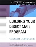 Building Your Direct Mail Program (The Excellence in Fund Raising Workbook Series) (J-B Fund Raising School Series)