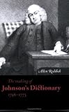 The Making of Johnson`s Dictionary 1746-1773 (Cambridge Studies in Publishing and Printing History)