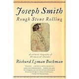 Joseph Smith: Rough Stone Rollingby Richard Lyman Bushman