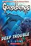 Deep Trouble (Classic Goosebumps)