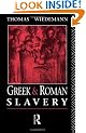 Greek and Roman Slavery: A Sourcebook (Routledge Sourcebooks for the Ancient World)
