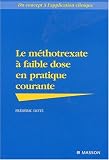 Le m�thotrexate � faible dose en pratique courante