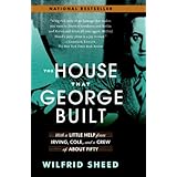 The House That George Built: With a Little Help from Irving, Cole, and a Crew of About Fifty [Paperback]