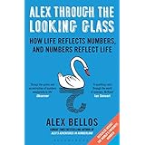 alex through the looking glass how life reflects numbers and numbers reflect life
