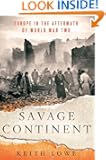Savage Continent: Europe in the Aftermath of World War II