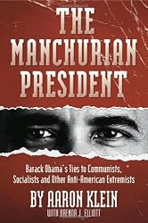 The Manchurian President: Barack Obama's Ties to Communists, Socialists and Other Anti-American Extremists