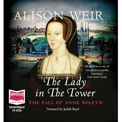 The Lady in the Tower: The Fall of Anne Boleyn