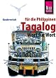 Tagalog (Philipino) - Wort f�r Wort. F�r die Philippinen: Kauderwelsch, Tagalog (Pilipino) Wort f�r Wort