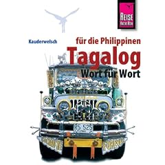Tagalog (Philipino) - Wort f�r Wort. F�r die Philippinen: Kauderwelsch, Tagalog (Pilipino) Wort f�r Wort