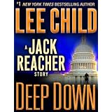 Deep Down: A Jack Reacher Story ~ Lee Child