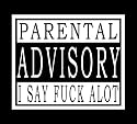 Parental Advisory - I Say Fu@K Alot T-Shirt