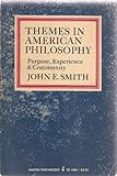 Themes in American philosophy : purpose, experience and community