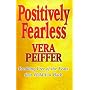 Positively Fearless: Breaking Free of the Fears That Hold You Back