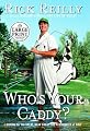 Who's Your Caddy? (Random House Large Print (Cloth/Paper))