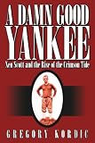A Damn Good Yankee: Xen Scott and the Rise of the Crimson Tide