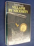 Villains by necessity