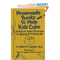 Homemade Books to Help Kids Cope: An Easy-to-learn Technique for Parents and Professionals