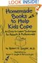 Homemade Books to Help Kids Cope: An Easy to Learn Technique F/Parents & Professionals