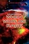 When Worlds Rage