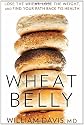 Wheat Belly: Lose the Wheat, Lose the Weight, and Find Your Path Back to Health
