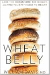 Wheat Belly: Lose the Wheat, Lose the...