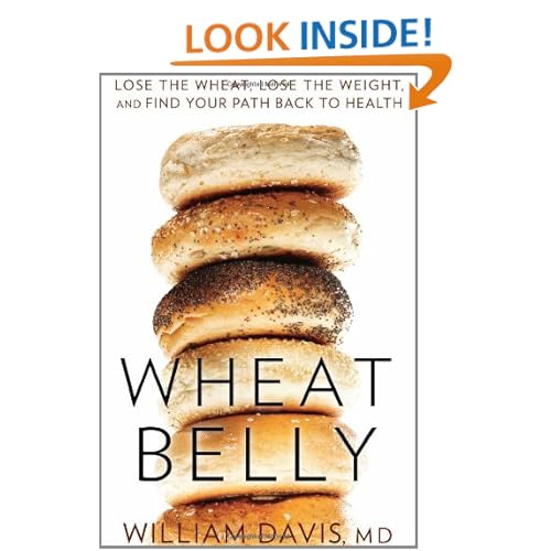 Wheat Belly: Lose the Wheat, Lose the Weight, and Find Your Path Back to Health
