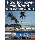 How to Travel the World When you Can't Afford it