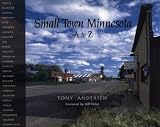 Small Town Minnesota: A to Z
