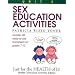 Sex Education Activities: Just for the Health of It, Unit 4 (Health Curriculum Activities Library)