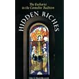Hidden Riches: The Eucharist in the Carmelite Tradition by Eltin Griffin