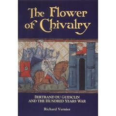 The Flower of Chivalry : Bertrand du Guesclin and the Hundred Years War
