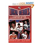Local Heroes: A History of the Western Hockey League by Silas White and Richard Lapp