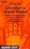 Gesundheit in unseren H�nden. Mudrad - die Kommunikation mit unserer Lebenskraft durch Anregung der Finger-Reflexzonen