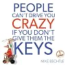 People Can't Drive You Crazy If You Don't Give Them the Keys