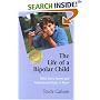 The Life of a Bipolar Child:  What Every Parent and Professional Needs to Know