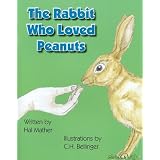 The Rabbit Who Loved Peanuts ~ Hal Mather
