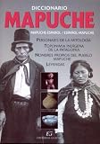 Diccionario Mapuche-Castellano, Castellano-Mapuche / [Textos, Maria Esposito; Editor, Oscar Armayor]