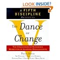 The Dance of Change: The Challenges of Sustaining Momentum in Learning Organizations (A Fifth Discipline Resource)