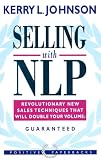 Selling with NLP: Revolutionary New Techniques That Will Double Your Sales Volume (Positive Paperbacks)